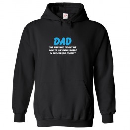Dad The Man Who Taught Me Funny Classic Mens Kids and Adults Pullover Hoodie For Fathers Day